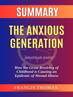cover image of Summary of the Anxious Generation by Jonathan Haidt -How the Great Rewiring of Childhood is Causing an Epidemic of Mental Illness